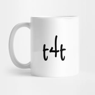 t4t Mug